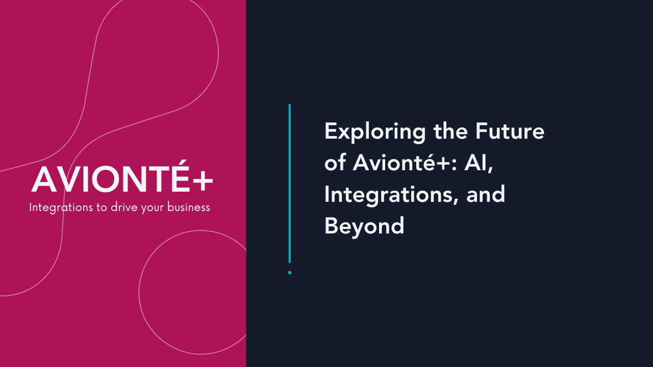 Exploring the Future of Avionté+ AI, Integrations, and Beyond